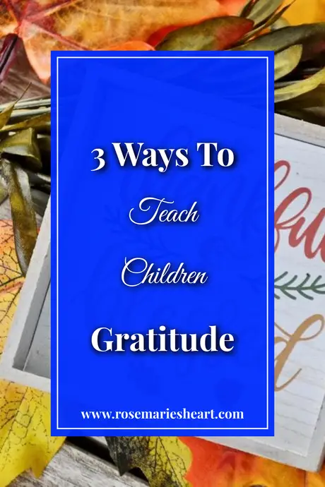 3 Ways To Teach Children Gratitude