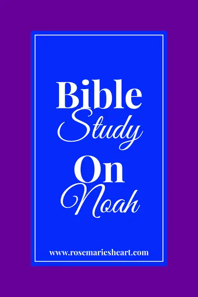Bible Study On Noah: A Great Leader In The Bible