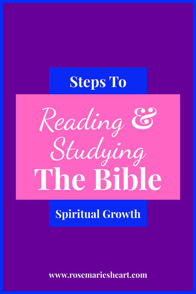 Reading And Studying The Bible – Steps To Spiritual Growth