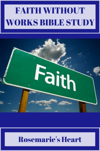 Faith Without Works Bible Study