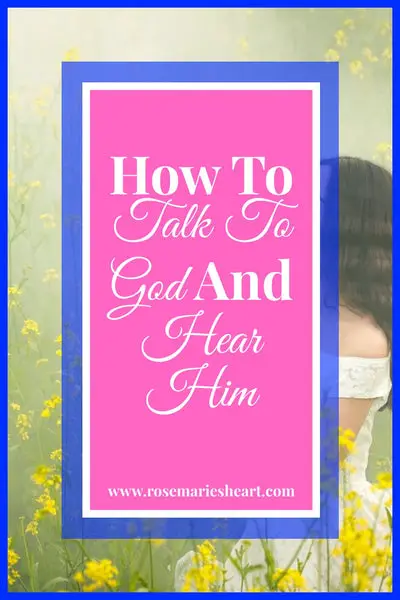 How To Talk To God And Hear Him